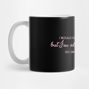 I Simply Did Myself Mug